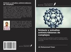 Portada del libro de Síntesis y estudios antimicrobianos de complejos
