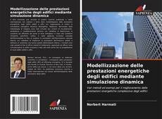 Bookcover of Modellizzazione delle prestazioni energetiche degli edifici mediante simulazione dinamica