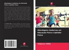 Abordagens modernas em Educação Física e Aptidão Física kitap kapağı
