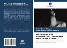 Copertina di DAS RECHT AUF ERINNERUNG, WAHRHEIT UND GERECHTIGKEIT:
