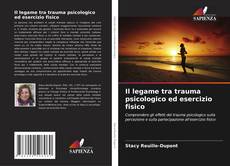 Buchcover von Il legame tra trauma psicologico ed esercizio fisico