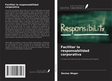 Copertina di Facilitar la responsabilidad corporativa