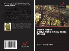 Couverture de Ocena ryzyka pustynnienia gminy Tanda (Niger)