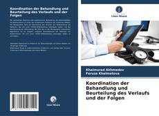 Copertina di Koordination der Behandlung und Beurteilung des Verlaufs und der Folgen