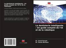 Borítókép a  La dentisterie intelligente : Un guide complet de l'IA et de la robotique - hoz