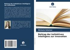 Borítókép a  Beitrag der kollektiven Intelligenz zur Innovation - hoz