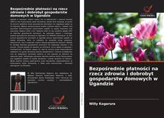 Couverture de Bezpośrednie płatności na rzecz zdrowia i dobrobyt gospodarstw domowych w Ugandzie