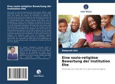 Eine sozio-religiöse Bewertung der Institution Ehe的封面