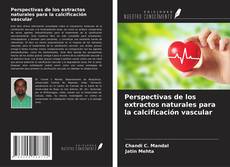 Copertina di Perspectivas de los extractos naturales para la calcificación vascular