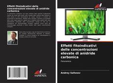 Effetti fitoindicativi delle concentrazioni elevate di anidride carbonica的封面