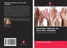 Capa do livro de Gerações lideram na área dos cuidados 