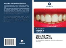 Couverture de Glow Art: Vital Zahnaufhellung