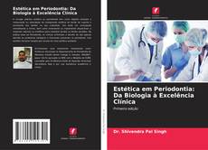 Estética em Periodontia: Da Biologia à Excelência Clínica kitap kapağı