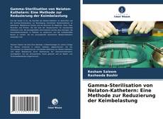 Couverture de Gamma-Sterilisation von Nelaton-Kathetern: Eine Methode zur Reduzierung der Keimbelastung
