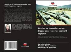 Copertina di Gestion de la production de biogaz pour le développement régional