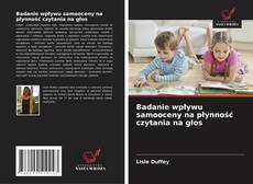 Badanie wpływu samooceny na płynność czytania na głos kitap kapağı
