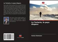 Bookcover of La Tartarie, le pays disparu