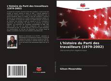 Bookcover of L'histoire du Parti des travailleurs (1979-2002)