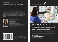Copertina di COVID-19: Tendencias cambiantes y su impacto en el futuro de la odontología