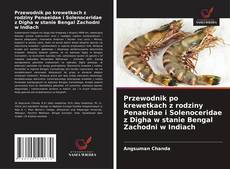 Couverture de Przewodnik po krewetkach z rodziny Penaeidae i Solenoceridae z Digha w stanie Bengal Zachodni w Indiach