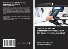 Copertina di Coordinación del tratamiento y evaluación del curso y consecuencias