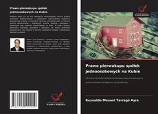 Prawo pierwokupu spółek jednoosobowych na Kubie kitap kapağı