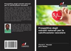 Prospettive degli estratti naturali per la calcificazione vascolare的封面