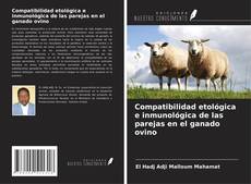 Copertina di Compatibilidad etológica e inmunológica de las parejas en el ganado ovino