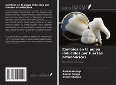Cambios en la pulpa inducidos por fuerzas ortodóncicas kitap kapağı
