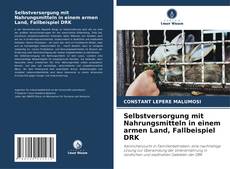 Buchcover von Selbstversorgung mit Nahrungsmitteln in einem armen Land, Fallbeispiel DRK