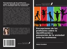 Copertina di Percepciones de los profesores sobre la identificación y prevención de la ansiedad ante los exámenes