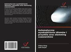 Buchcover von Automatyczne wyodrębnianie idiomów i przysłów oraz stemming czasowników