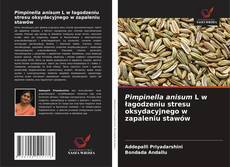 Pimpinella anisum L w łagodzeniu stresu oksydacyjnego w zapaleniu stawów的封面