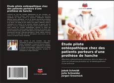 Buchcover von Étude pilote ostéopathique chez des patients porteurs d'une prothèse de hanche