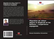 Couverture de Migration de retour depuis le Maghreb et les Balkans : l'expérience espagnole