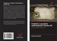 Couverture de Traktat o zasadzie nadrzędności prawa UE
