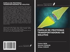 Buchcover von FAMILIA DE PROTEÍNAS TRANSPORTADORAS DE SOLUTOS