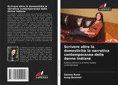 Capa do livro de Scrivere oltre la domesticità la narrativa contemporanea delle donne indiane 