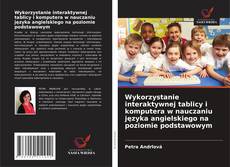 Couverture de Wykorzystanie interaktywnej tablicy i komputera w nauczaniu języka angielskiego na poziomie podstawowym