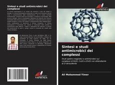 Couverture de Sintesi e studi antimicrobici dei complessi