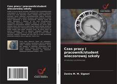 Couverture de Czas pracy i pracownik/student wieczorowej szkoły