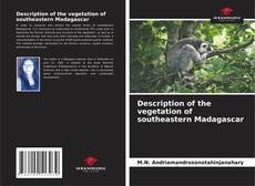 Description of the vegetation of southeastern Madagascar kitap kapağı