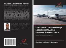 Buchcover von SEP KONGO – OPTYMALIZACJA LOGISTYKI MAGAZYNU LOTNISKA W GOMA. Tom 4