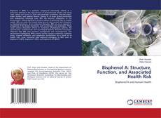 Bisphenol A: Structure, Function, and Associated Health Risk kitap kapağı