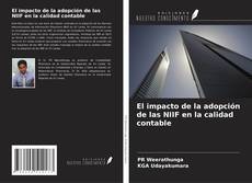 Couverture de El impacto de la adopción de las NIIF en la calidad contable