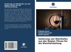 Capa do livro de Isolierung von Weinhefen aus der Region Tikves für die Weinherstellung 
