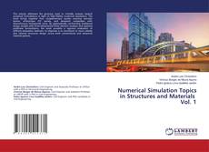 Bookcover of Numerical Simulation Topics in Structures and Materials Vol. 1