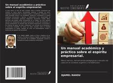 Copertina di Un manual académico y práctico sobre el espíritu empresarial.