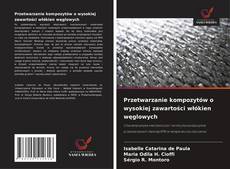 Copertina di Przetwarzanie kompozytów o wysokiej zawartości włókien węglowych