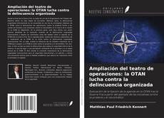 Buchcover von Ampliación del teatro de operaciones: la OTAN lucha contra la delincuencia organizada